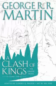 A Clash of Kings: The Graphic Novel: Volume Three (A Song of Ice and Fire: The Graphic Novels #7)