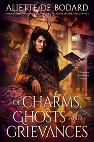 Of Charms, Ghosts and Grievances (Dragons and Blades #2)