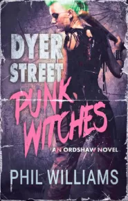 Dyer Street Punk Witches (Ordshaw #7)