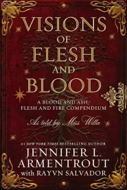 Visions of Flesh and Blood (Blood and Ash #4.5)