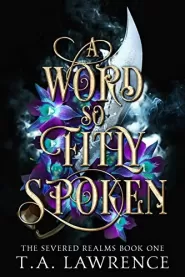 A Word so Fitly Spoken (The Severed Realms #1)