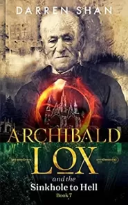 Archibald Lox and the Sinkhole to Hell (Archibald Lox #7)