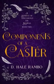 Components of a Caster (A Series of Decisions on Kairas #2)