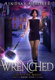 Wrenched (Legacy of Magic #5)
