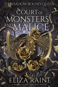 Court of Monsters and Malice (The Shadow Bound Queen #3)