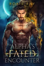 The Alpha's Fated Encounter (Fated To Royalty #1)