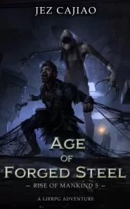 Age of Forged Steel (Rise of Mankind #5)