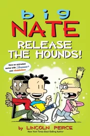 Release the Hounds! (Big Nate #28)