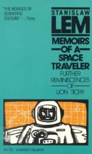 Memoirs of a Space Traveler: Further Reminiscences of Ijon Tichy