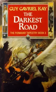 The Darkest Road (The Fionavar Tapestry #3)