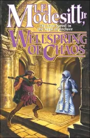 Wellspring of Chaos (Saga of Recluce #12)