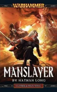 Manslayer (Warhammer: Gotrex & Felix #9)