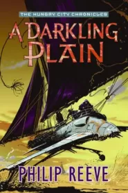 A Darkling Plain (The Hungry City Chronicles #4)