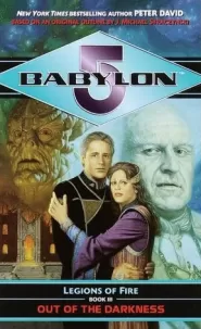 Out of the Darkness (Babylon 5: Legions of Fire #3)