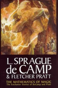 The Mathematics of Magic: The Enchanter Stories of de Camp and Pratt