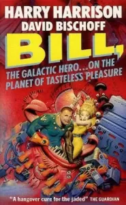 Bill, the Galactic Hero on the Planet of Tasteless Pleasure (Bill, the Galactic Hero #4)