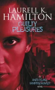 Guilty Pleasures (Anita Blake, Vampire Hunter #1)
